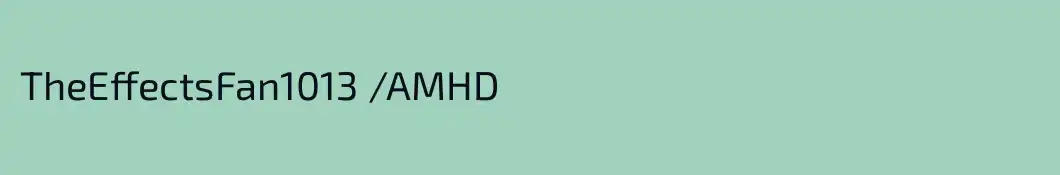 TheEffectsFan1013 /AMHD